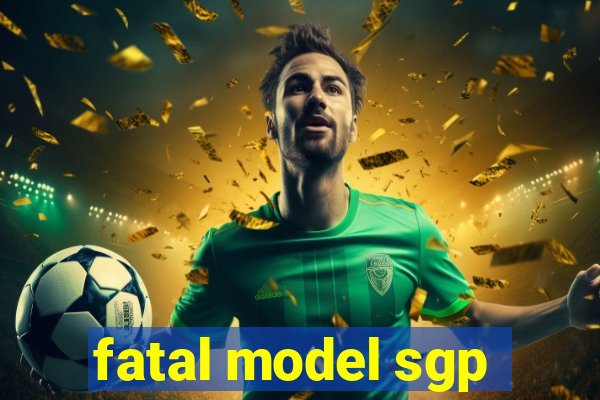 fatal model sgp